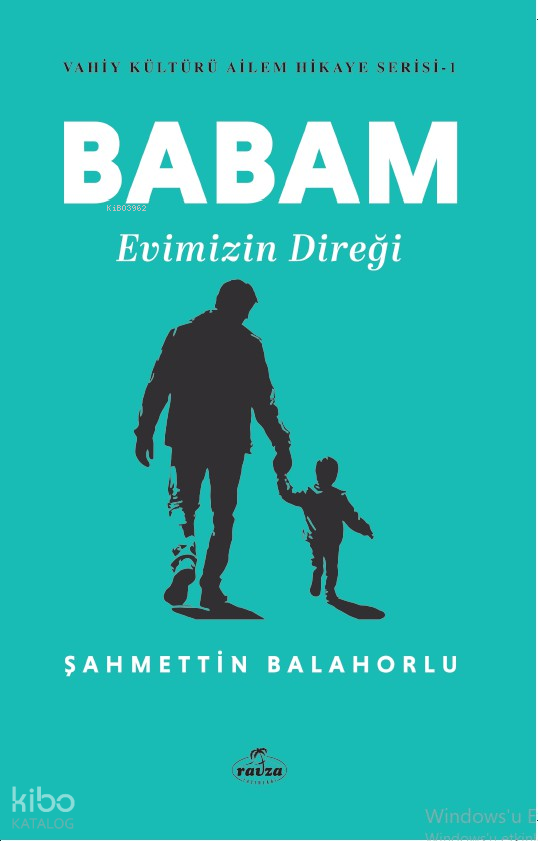 Babam Evimizin Direği - Vahiy Kültürü Ailem Hikaye Serisi - 1 - 2