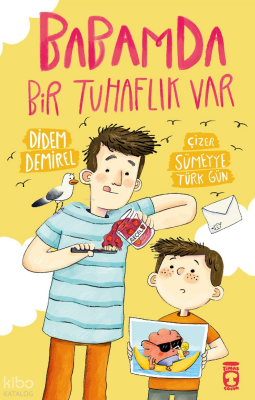 Babamda Bir Tuhaflık Var - Timaş Çocuk