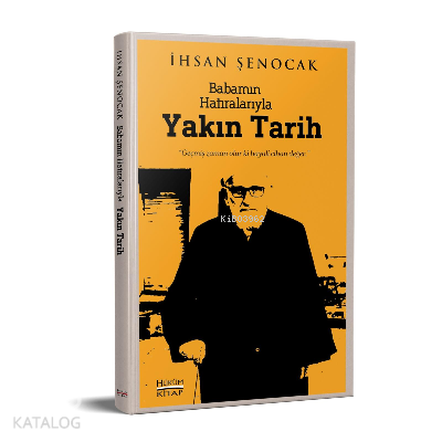 Babamın Hatıralarıyla Yakın Tarih - 2