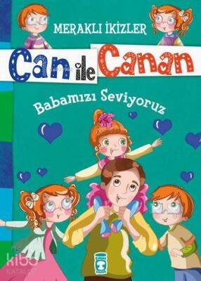 Babamızı Seviyoruz (7+ Yaş) Meraklı İkizler Can ile Canan - 1