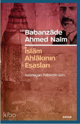 Babanzade Ahmed Naim İslam Ahlakının Esasları - 1