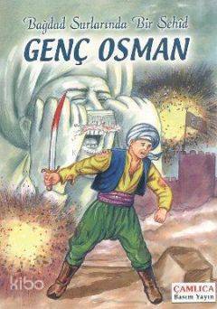Bağdad Surlarında Bir Şehid Genç Osman - 1