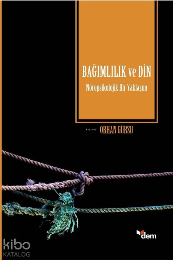 Bağımlılık ve Din Nöropsikolojik Bir Yaklaşım - 2