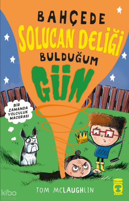 Bahçede Solucan Deliği Bulduğum Gün - Timaş Çocuk