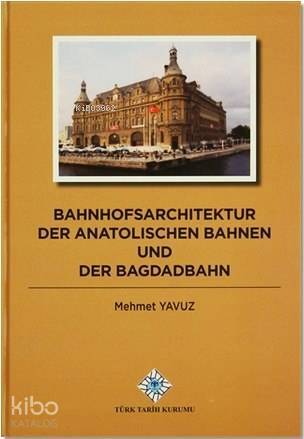 Bahnhofsarchitektur der Anatolischen Bahnen und der Bagdadbahn - 1