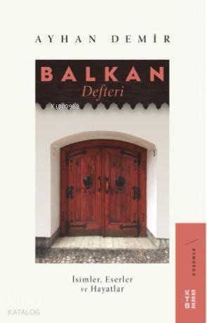 Balkan Defteri İsimler, Eserler ve Hayatlar - 2