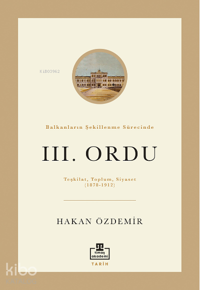 Balkanların Şekillenme Sürecinde III. Ordu - 1