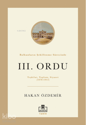 Balkanların Şekillenme Sürecinde III. Ordu - 2