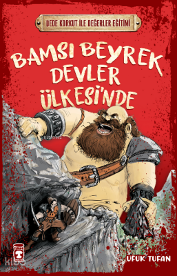 Bamsı Beyrek Devler Ülkesinde - Dede Korkut İle Değerler Eğitimi - Timaş Çocuk