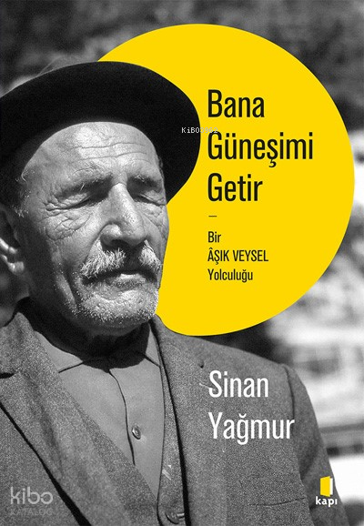 Bana Güneşimi GetirBir Âşık Veysel Yolculuğu - 1