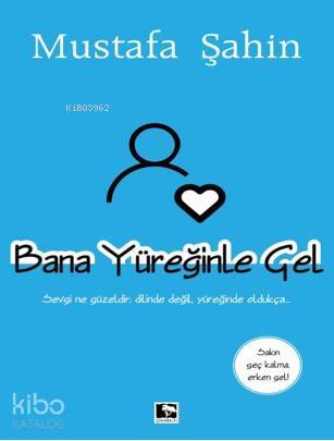 Bana Yüreğinle Gel - 2