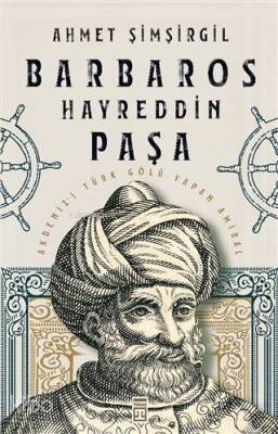 Barbaros Hayreddin Paşa Akdenizi Türk Gölü Yapan Amiral - 2