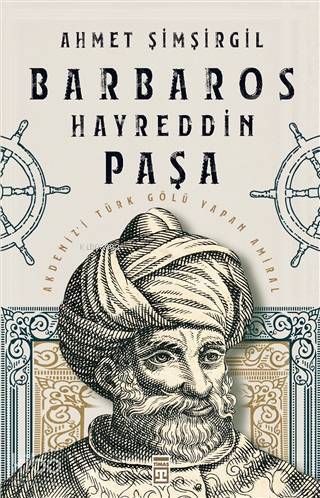 Barbaros Hayreddin Paşa Akdenizi Türk Gölü Yapan Amiral - 2