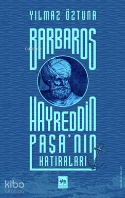 Barbaros Hayreddin Paşanın Hatıraları - 1