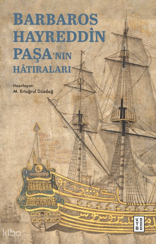 Barbaros Hayreddin Paşa’nın HâtıralarıGazavât-ı Hayreddin Paşa - 1