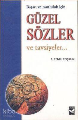 Başarı ve Mutluluk İçin Güzel Sözler ve Tavsiyeler - Arı Sanat Yayınları