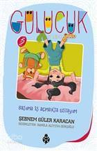 Başıma İş Açmakta Ustayım Gülücük 5 - 2