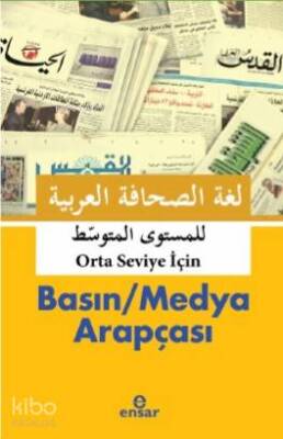 Basın Medya Arapçası Orta - Seviye -İçin - العربية الصحافة لغة - Ensar Neşriyat