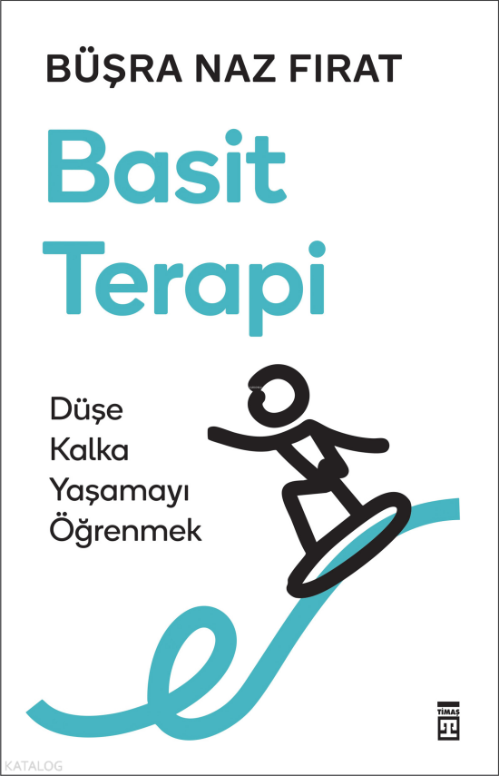 Basit Terapi Düşe Kalka Yaşamayı Öğrenmek - 1