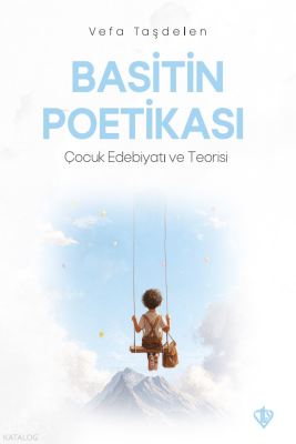 Basitin Poetikası - Çocuk Edebiyatı ve Teorisi - Türkiye Diyanet Vakfı Yayınları