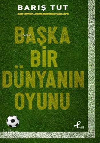 Başka Bir Dünyanın Oyunu - 2