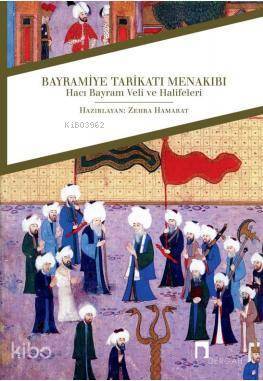 Bayramiye Tarikatı Menakıbı Hacı Bayram Veli ve Halifeleri - 1