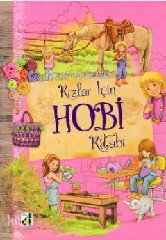Beceri Temelli Aktiviteler - Kızlar İçin Hobi Kitabı - 2