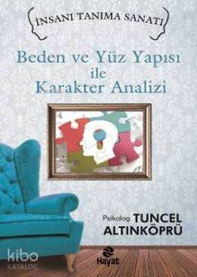 Beden ve Yüz Yapısı ile Karakter Analizi İnsanı Tanıma Sanatı - 1