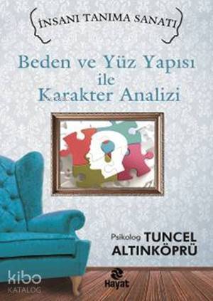 Beden ve Yüz Yapısı ile Karakter Analizi İnsanı Tanıma Sanatı - 1