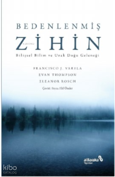 Bedenlenmiş Zihin Bilişsel Bilim ve Uzak Doğu Geleneği - 1