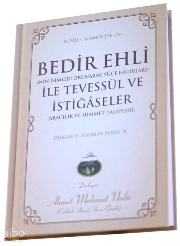 Bedir Ehli İle Tevessül ve İstiğaseler (Ciltli) - 1