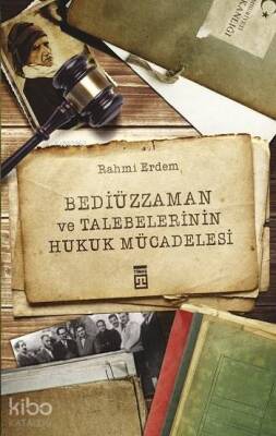 Bediüzzaman ve Talebelerinin Hukuk Mücadelesi - 5
