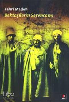 Bektaşilerin Serencamı - Kapı Yayınları