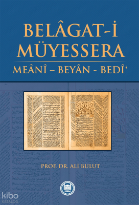Belâgat-i Müyessera Meânî - Beyân - Bedî - M. Ü. İlahiyat Fakültesi Vakfı Yayınları
