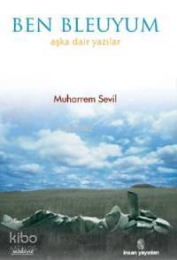 Ben Bleuyum Aşka Dair Yazılar - 1