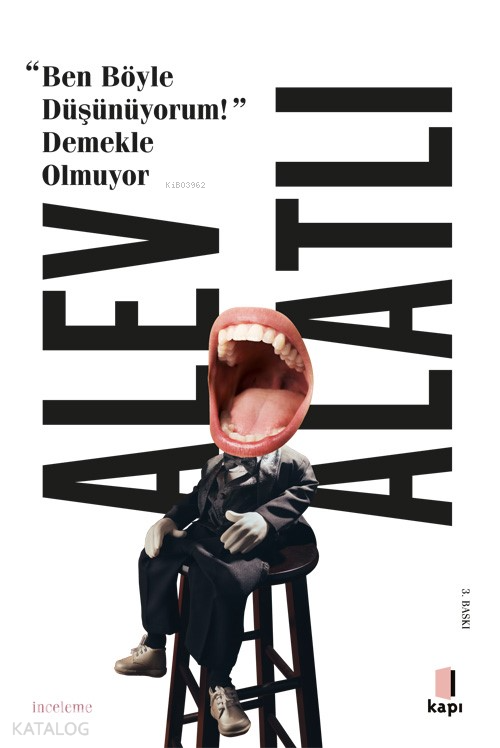 “Ben Böyle Düşünüyorum!” Demekle Olmuyor - 2