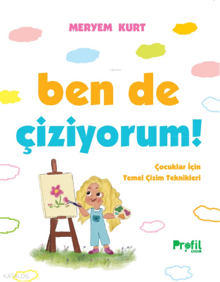 Ben de Çiziyorum!Çocuklar İçin Temel Çizim Teknikleri - 1