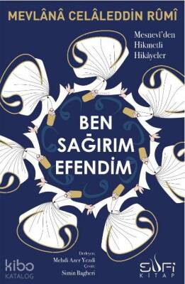 Ben Sağırım Efendim Mesnevîden Hikmetli Hikâyeler - Sufi Kitap (1)
