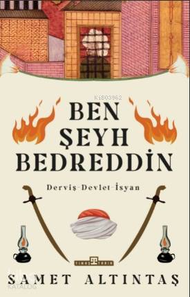 Ben Şeyh Bedreddin Derviş – Devlet – İsyan - 2