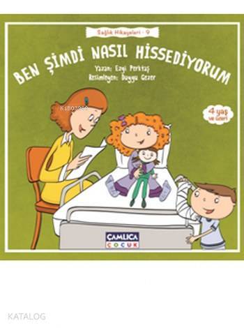 Ben Şimdi Nasıl Hissediyorum (Sağlık Hikayeleri-9) - 1