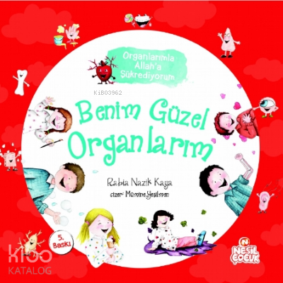 Benim Güzel Organlarım - Organlarımla Allaha Şükrediyorum - 1