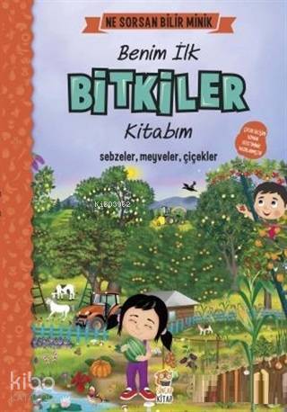 Benim İlk Bitkiler Kitabım - Ne Sorsan Bilir Minik Sebzeler, Meyveler, Çiçekler - 1