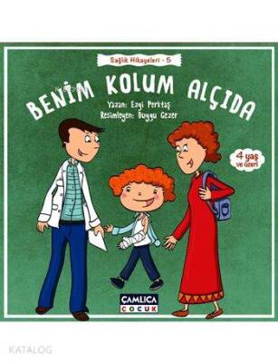 Benim Kolum Alçıda (4+ Yaş) Sağlık Hikayeleri - 5 - 1