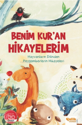 Benim Kuran Hikayelerim (9+Yaş) - CiltliHayvanların Dilinden Peygamberlerin Hikayeleri - 2