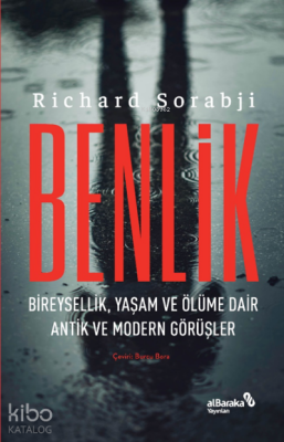 Benlik – Bireysellik, Yaşam ve Ölüme Dair Antik ve Modern Görüşler - Albaraka Yayınları