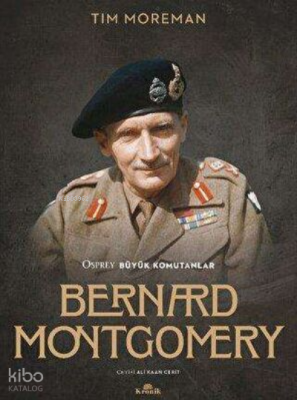 Bernard Montgomery - Osprey Büyük Komutanlar - Kronik Kitap