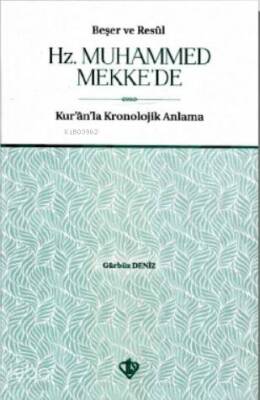 Beşer ve Resûl Hz. Muhammed Mekkede - 2
