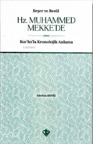Beşer ve Resûl Hz. Muhammed Mekkede - 2