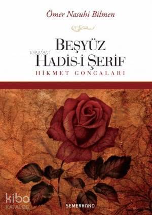 Beşyüz Hadis-i Şerif Hikmet Goncaları - 1