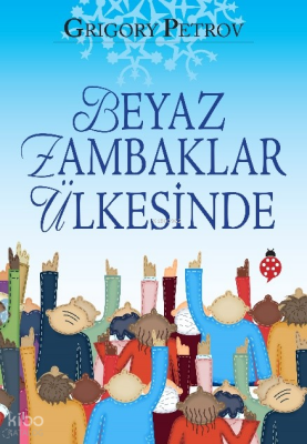 Beyaz Zambaklar Ülkesinde - Uğurböceği Yayınları